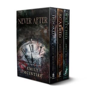 Never After Series Boxed Set, Books 1-3: Hooked, Scarred, and Wretched -- Emily